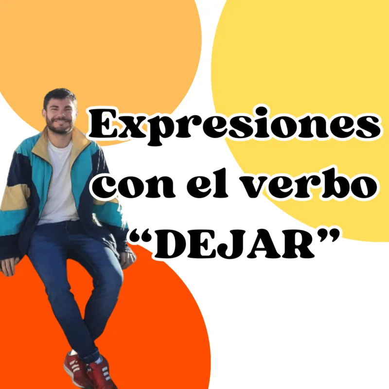 Episode 45 — Capítulo 45 - Expresiones con el verbo "DEJAR"